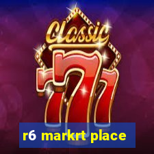 r6 markrt place